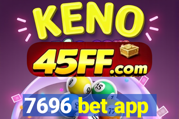 7696 bet app